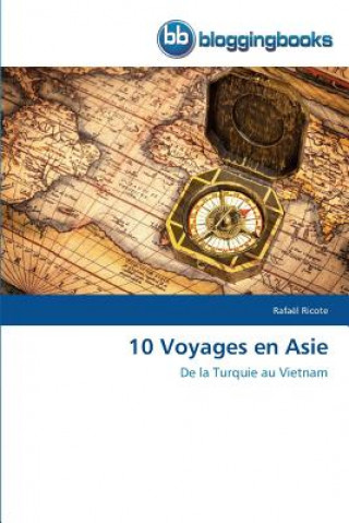 Buch 10 Voyages En Asie Rafaël Ricote