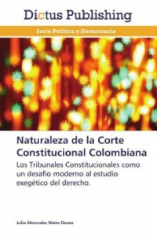 Kniha Naturaleza de la Corte Constitucional Colombiana Julia Mercedes Nieto Deaza
