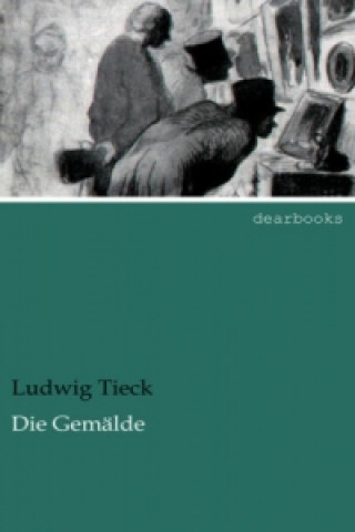 Könyv Die Gemälde Ludwig Tieck