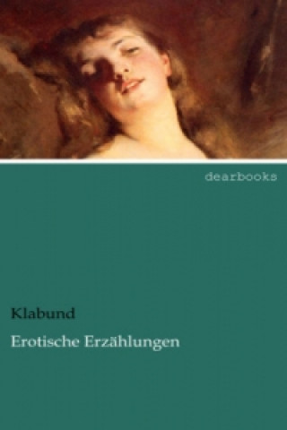 Kniha Erotische Erzählungen Klabund