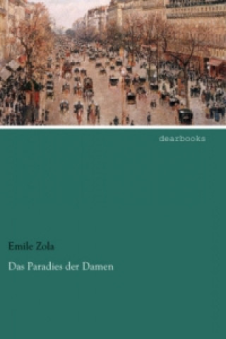 Kniha Das Paradies der Damen Emile Zola