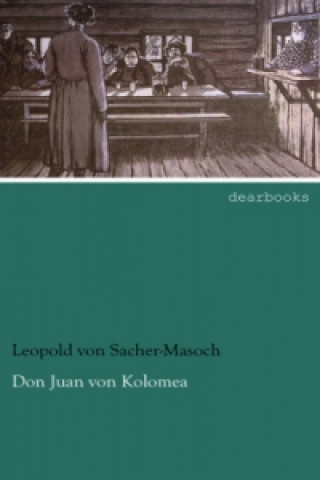 Knjiga Don Juan von Kolomea Leopold Von Sacher-Masoch