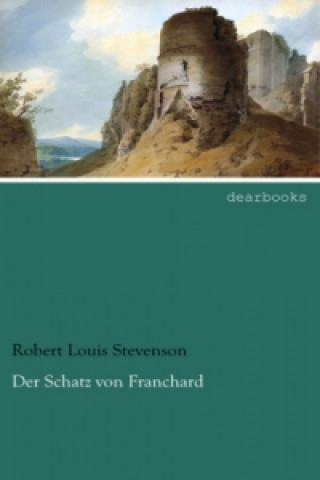 Knjiga Der Schatz von Franchard Robert Louis Stevenson