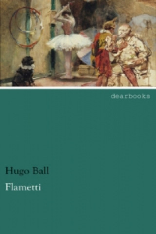 Kniha Flametti Hugo Ball