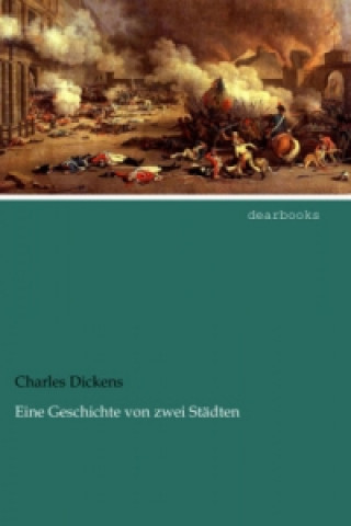Könyv Eine Geschichte von zwei Städten Charles Dickens