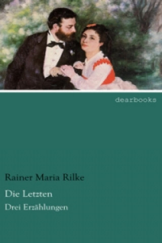Carte Die Letzten Rainer Maria Rilke