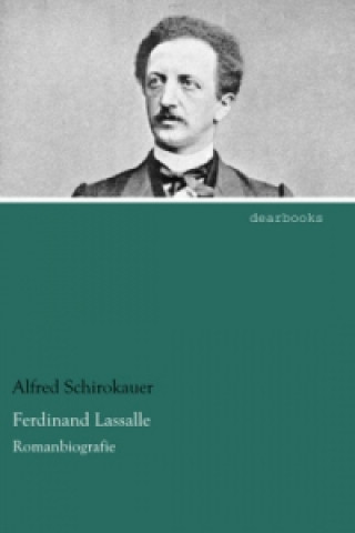 Könyv Ferdinand Lassalle Alfred Schirokauer