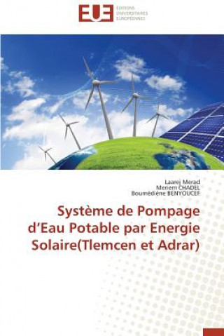 Kniha Syst me de Pompage D Eau Potable Par Energie Solaire(tlemcen Et Adrar) Laarej MERAD