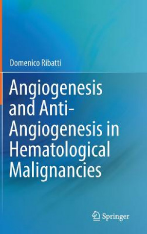 Carte Angiogenesis and Anti-Angiogenesis in Hematological Malignancies Domenico Ribatti