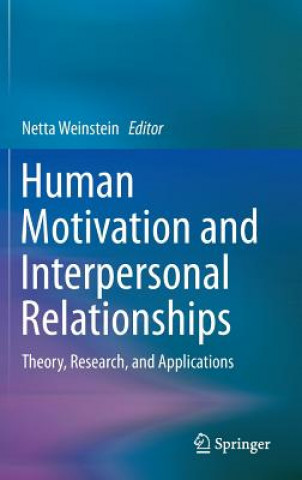 Kniha Human Motivation and Interpersonal Relationships Netta Weinstein
