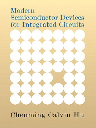 Kniha Modern Semiconductor Devices for Integrated Circuits Chenming C. Hu