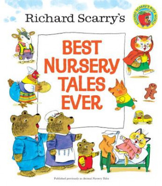 Könyv Richard Scarry's Best Nursery Tales Ever Richard Scarry