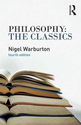 Kniha Philosophy: The Classics Nigel Warburton