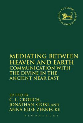Carte Mediating Between Heaven and Earth C L Crouch