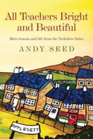 Könyv All Teachers Bright and Beautiful (Book 3) Andy Seed