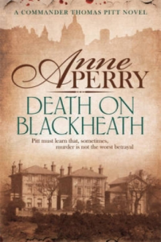 Carte Death On Blackheath (Thomas Pitt Mystery, Book 29) Anne Perry