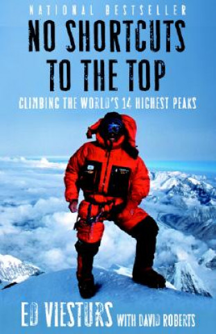 Kniha No Shortcuts to the Top Ed Viesturs