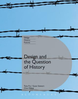 Kniha Design and the Question of History Clive Dilnot