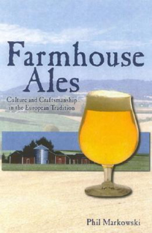 Kniha Farmhouse Ales Phil Marowski