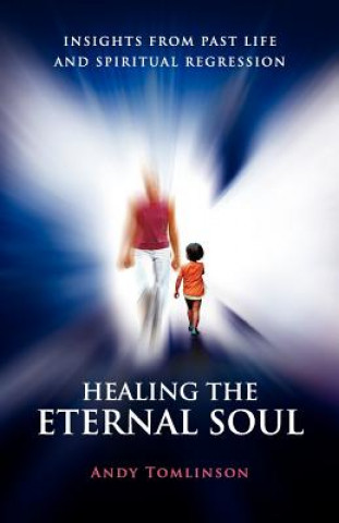 Книга Healing the Eternal Soul Andy Tomlinson