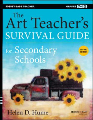 Książka Art Teacher's Survival Guide for Secondary Sch ools, Second Edition (Grades 7-12) Helen D Hume