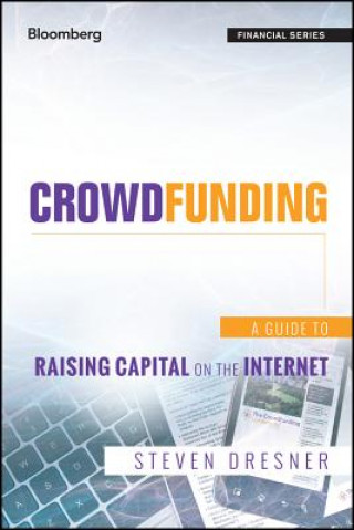 Kniha Crowdfunding - A Guide to Raising Capital on the Internet Steven Dresner