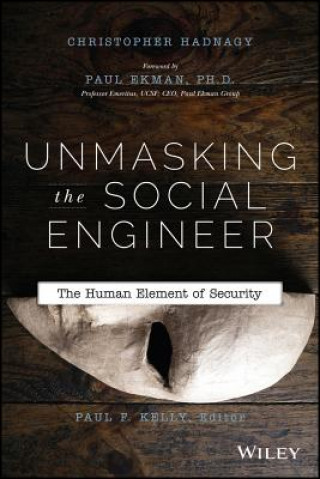 Kniha Unmasking the Social Engineer - The Human Element of Security Christopher Hadnagy