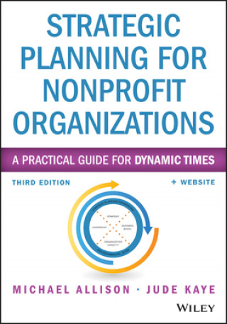 Carte Strategic Planning for Nonprofit Organizations 3e  + Website - A Practical Guide for Dynamic Times Michael Allison