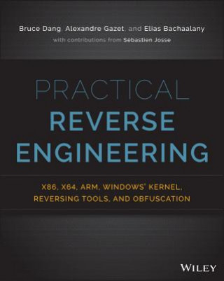 Book Practical Reverse Engineering: x86, x64, ARM, Windows Kernel, Reversing Tools, and Obfuscation Bruce Dang