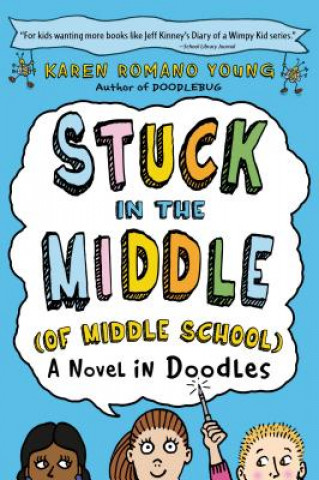 Könyv Stuck in the Middle (of Middle School) Karen Romano Young