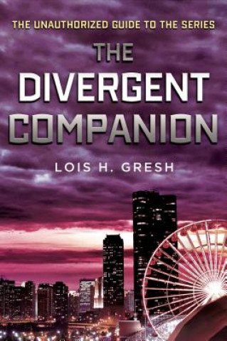 Kniha The Divergent Companion Lois H. Gresh