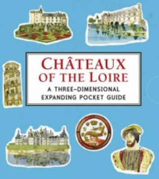 Kniha Chateaux of the Loire: A Three-Dimensional Expanding Pocket Guide Trisha Krauss