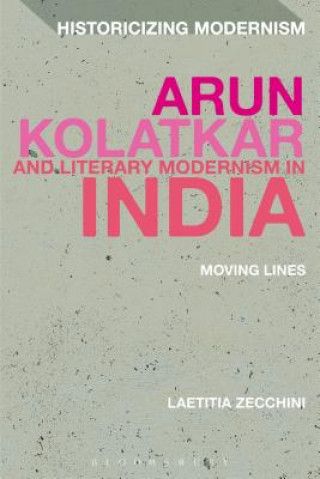 Book Arun Kolatkar and Literary Modernism in India Laetitia Zecchini