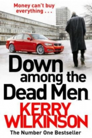 Buch Down Among the Dead Men Kerry Wilkinson