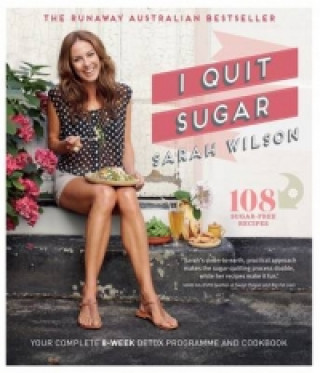 Książka I Quit Sugar Sarah Wilson