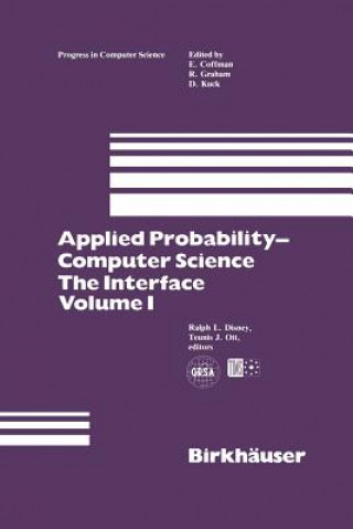 Könyv Applied Probability-Computer Science: The Interface Volume 1 Ralph L. Disney