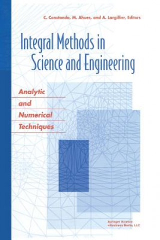 Kniha Integral Methods in Science and Engineering Mario Paul Ahues