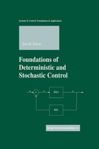 Kniha Foundations of Deterministic and Stochastic Control Jon H. Davis