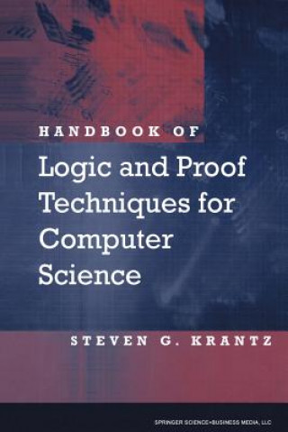 Könyv Handbook of Logic and Proof Techniques for Computer Science Steven G. Krantz