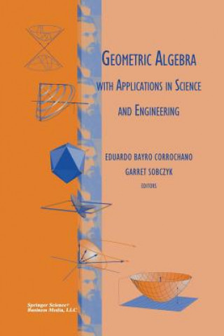 Könyv Geometric Algebra with Applications in Science and Engineering Eduardo Bayro Corrochano