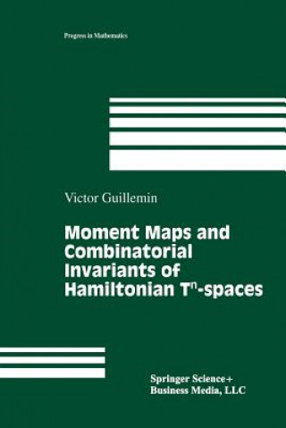 Kniha Moment Maps and Combinatorial Invariants of Hamiltonian Tn-spaces Victor Guillemin