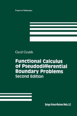 Könyv Functional Calculus of Pseudodifferential Boundary Problems Gerd Grubb
