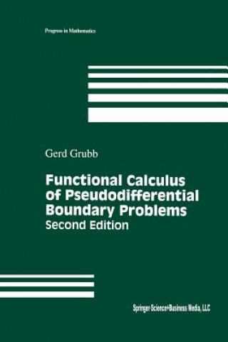 Knjiga Functional Calculus of Pseudodifferential Boundary Problems Gerd Grubb