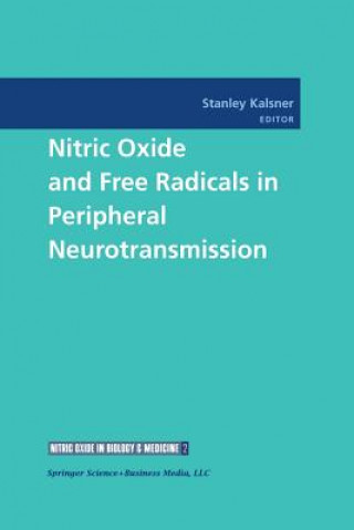 Książka Nitric Oxide and Free Radicals in Peripheral Neurotransmission Stanley Kalsner