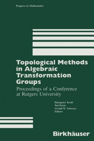 Kniha Topological Methods in Algebraic Transformation Groups raft