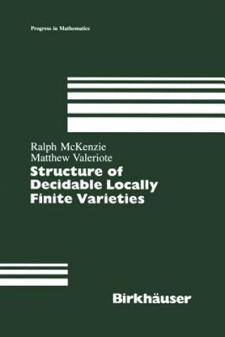 Könyv Structure of Decidable Locally Finite Varieties Ralph McKenzie