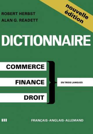 Könyv Dictionary of Commercial, Financial and Legal Terms / Dictionnaire des Termes Commerciaux, Financiers et Juridiques / Woerterbuch der Handels-, Finanz ERBST