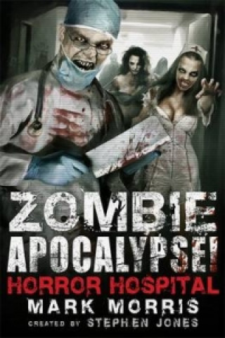 Книга Zombie Apocalypse! Horror Hospital Stephen Jones