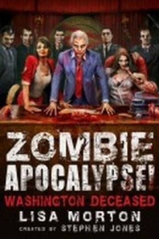 Könyv Zombie Apocalypse! Washington Deceased Stephen Jones