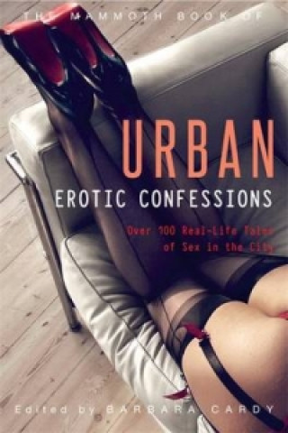 Carte Mammoth Book of Urban Erotic Confessions Barbara Cardy